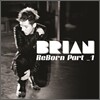 브라이언 (The Brian) - 미니앨범 : ReBorn Part 1