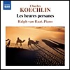 Ralph van Raat 샤를 쾨클랭: 페르시아의 시간들 (Charles Koechlin: Les Heures Persanes) 랄프 반 라트