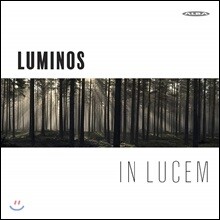 Luminos 인 루쳄 - 16세기부터 현대까지의 성가 모음집 (In Lucem)