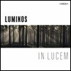 Luminos 인 루쳄 - 16세기부터 현대까지의 성가 모음집 (In Lucem)