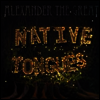 Alexander The Great - Native Tongues (7" Single)(LP)