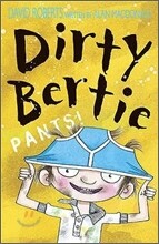 Dirty Bertie : Pants!