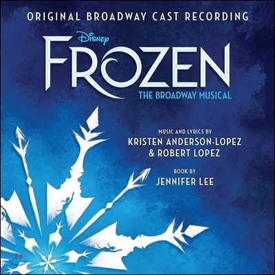 겨울왕국: 브로드웨이 뮤지컬 음악 [오리지널 캐스트 레코딩] (Frozen: The Broadway Musical Soundtrack)