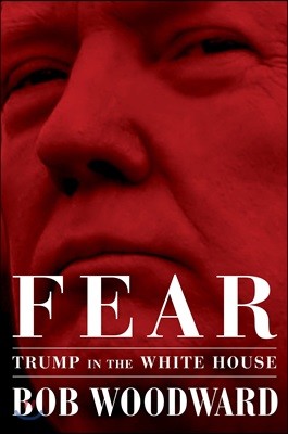 Fear : Trump in the White House : 공포 : 백악관의 트럼프