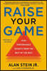 Raise Your Game: High-Performance Secrets from the Best of the Best