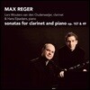 Lars Wouters Van Den Oudenweijer 레거: 클라리넷 소나타 Op. 107 & 49 (Reger: Sonatas For Clarinet And Piano)