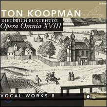 Ton Koopman 북스테후데: 성악 작품 8집 (Buxtehude: Vocal Works 8)