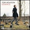 Tom Hewson (톰 휴슨) - Essence
