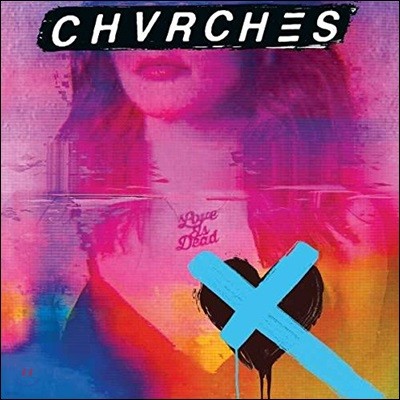 CHVRCHES (처치스) - 3집 Love Is Dead