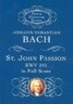 St. John Passion: Bwv 245 in Full Score