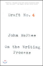 Draft No. 4: On the Writing Process