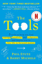 The Tools: 5 Tools to Help You Find Courage, Creativity, and Willpower--And Inspire You to Live Life in Forward Motion