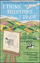 I Think, Therefore I Draw
