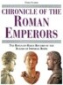 Chronicle of the Roman Emperors: The Reign-By-Reign Record of the Rulers of Imperial Rome