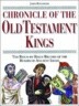 Chronicle of the Old Testament Kings: The Reign-By-Reign Record of the Rulers of Ancient Israel
