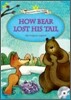 Young Learners Classic Readers Level 2-3 How Bear Lost His Tail (Book & CD)