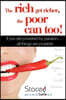 The Rich Get Richer, the Poor Can Too!: If You Are Powered by Passion... ...All Things Are Possible