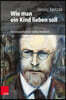 Wie Man Ein Kind Lieben Soll: Buch + CD (Paket)