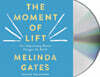 The Moment of Lift: How Empowering Women Changes the World