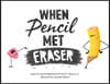 When Pencil Met Eraser