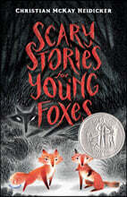 Scary Stories for Young Foxes : 2020 뉴베리 아너 수상작