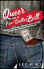 Queer as a Five-Dollar Bill: Volume 1