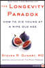 The Longevity Paradox: How to Die Young at a Ripe Old Age