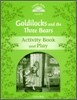 Classic Tales: Level 3: Goldilocks and the Three Bears Activity Book & Play