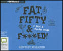 Fat, Fifty & F***ed!: A Fast & Furious Novel