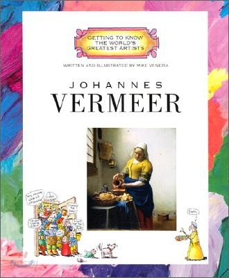 Johannes Vermeer (Getting to Know the World&#39;s Greatest Artists: Previous Editions)