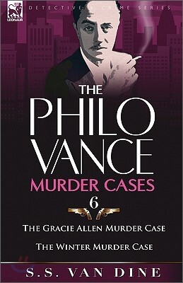 The Philo Vance Murder Cases: 6-The Gracie Allen Murder Case & the Winter Murder Case