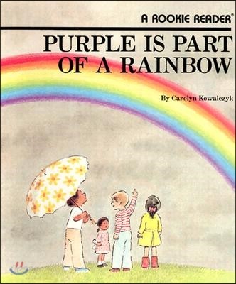 Purple Is Part of a Rainbow (a Rookie Reader)