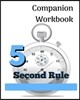 Workbook: 5 Second Rule - Putting the Rule Into Practice: Based on the Book by Mel Robbins