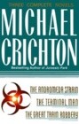 Michael Crichton: Three Complete Novels: The Andromeda Strain; The Terminal Man; The Great Train Rob