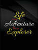 Life Is an Adventure. Be an Explorer.: Life Is an Adventure. Be an Explorer Jottings Black Background White Text Design Unlined Notebook - Large 8.5 X