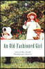 An Old-Fashioned Girl (Large Print - Mnemosyne Classics): Complete and Unabridged Classic Edition