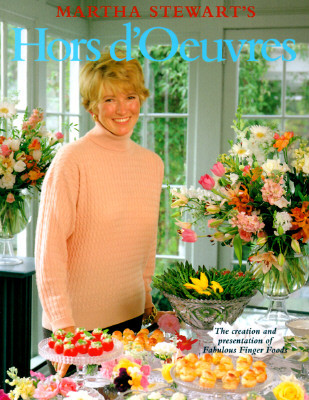 Martha Stewart&#39;s Hors D&#39;Oeuvres: The Creation and Presentation of Fabulous Finger Foods