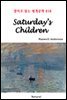 Saturday’s Children - 영어로 읽는 세계문학 838
