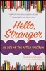 Hello, Stranger: My Life on the Autism Spectrum