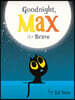 Goodnight, Max the Brave
