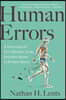Human Errors: A Panorama of Our Glitches, from Pointless Bones to Broken Genes