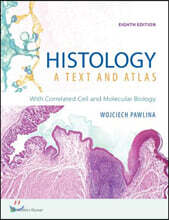 Histology: A Text and Atlas: With Correlated Cell and Molecular Biology