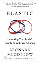 Elastic: Unlocking Your Brain's Ability to Embrace Change