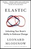 Elastic: Unlocking Your Brain's Ability to Embrace Change