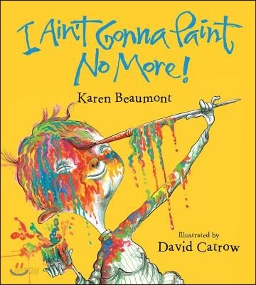 I Ain&#39;t Gonna Paint No More! Board Book