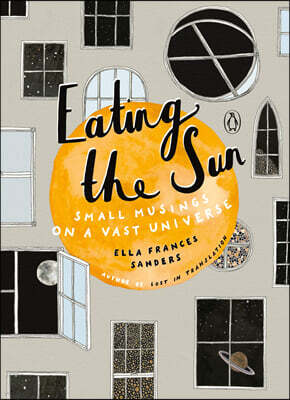 Eating the Sun: Small Musings on a Vast Universe