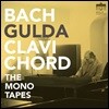 Freidrich Gulda 바흐: 클라비코드 작품집 - 프리드리히 굴다 (Bach: Clavichord - The Mono Tapes)