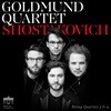 Goldmund Quartet 쇼스타코비치: 현악 사중주 3 & 9번 (Shostakovich: String Quartets Op.73 & Op.117)