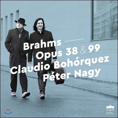Claudio Bohorquez / Peter Nagy 브람스: 첼로 소나타 Op. 38, 99 (Brahms: Cello Sonatas)