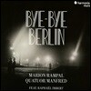 Marion Rampal, Quatuor Manfred (마리온 람팔, 콰투르 만프레드) - Bye-Bye Berlin